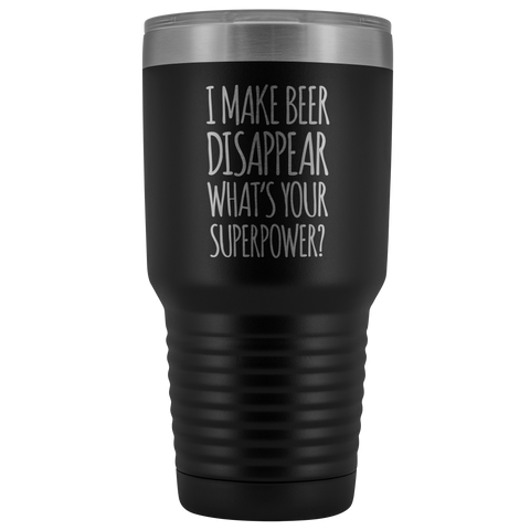 Image of I Make Beer Disappear What's Your Superpower? - 30 Ounce Vacuum Tumbler