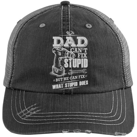 Image of Dad can't fix stupid Distressed Unstructured Trucker Cap