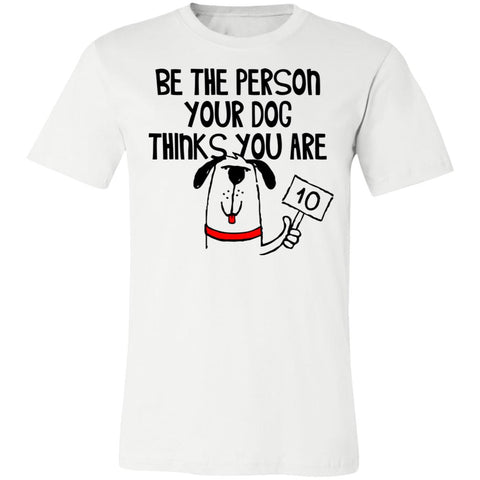 Image of 3001C Bella + Canvas Unisex Dog thinks You Are