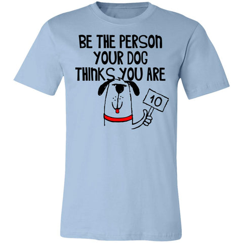 Image of 3001C Bella + Canvas Unisex Dog thinks You Are