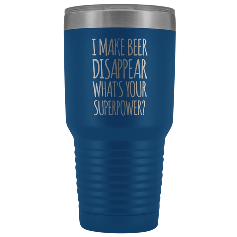 Image of I Make Beer Disappear What's Your Superpower? - 30 Ounce Vacuum Tumbler