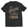 1 Bourbon 1 Scotch 1 Beer