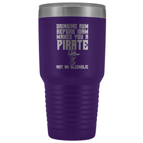 Image of Drinking Rum Before Midday Makes You A Pirate - 30 Ounce Vacuum Tumbler