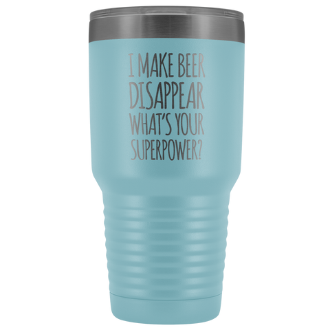 Image of I Make Beer Disappear What's Your Superpower? - 30 Ounce Vacuum Tumbler