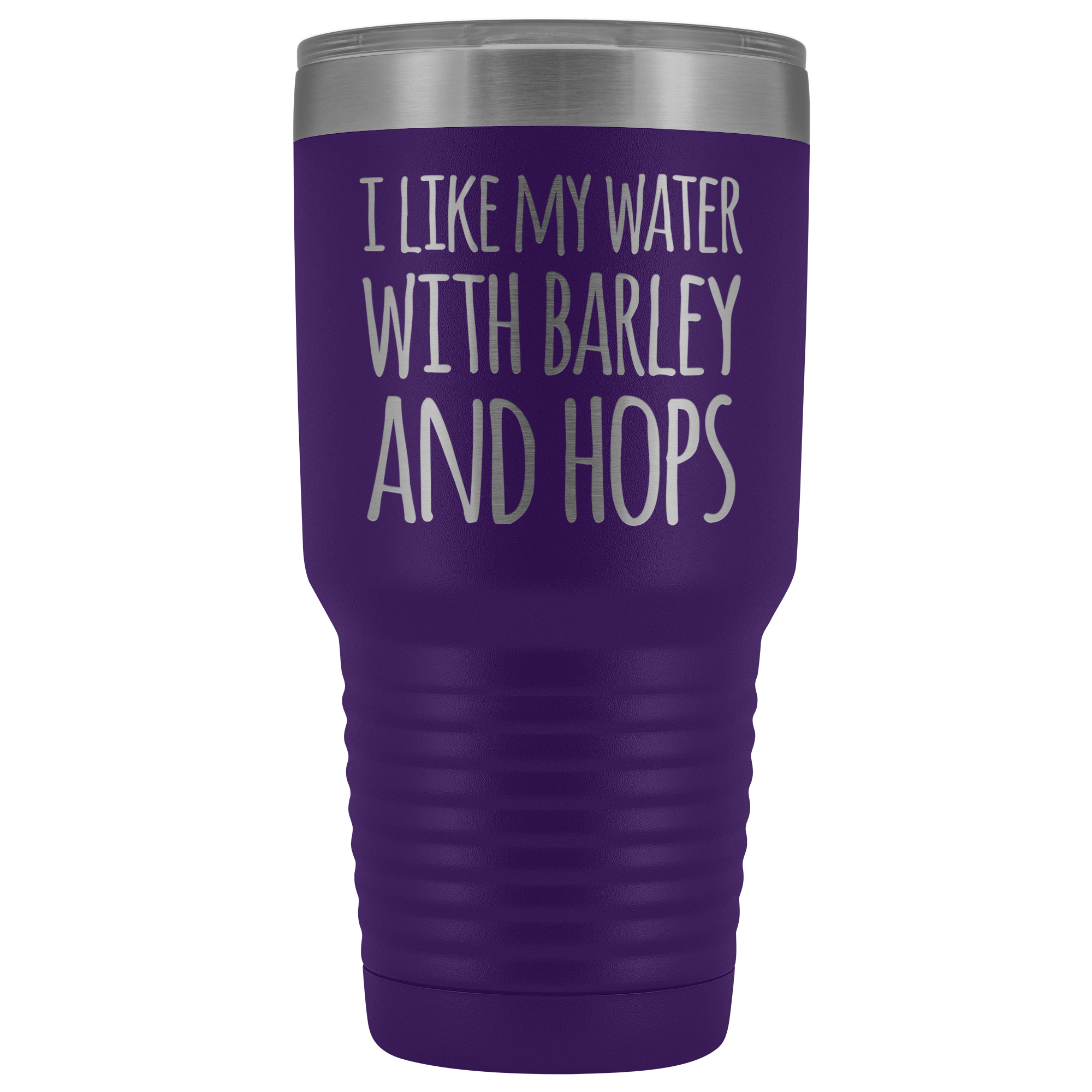 I Like My Water With Barley And Hops - 30 Ounce Vacuum Tumbler