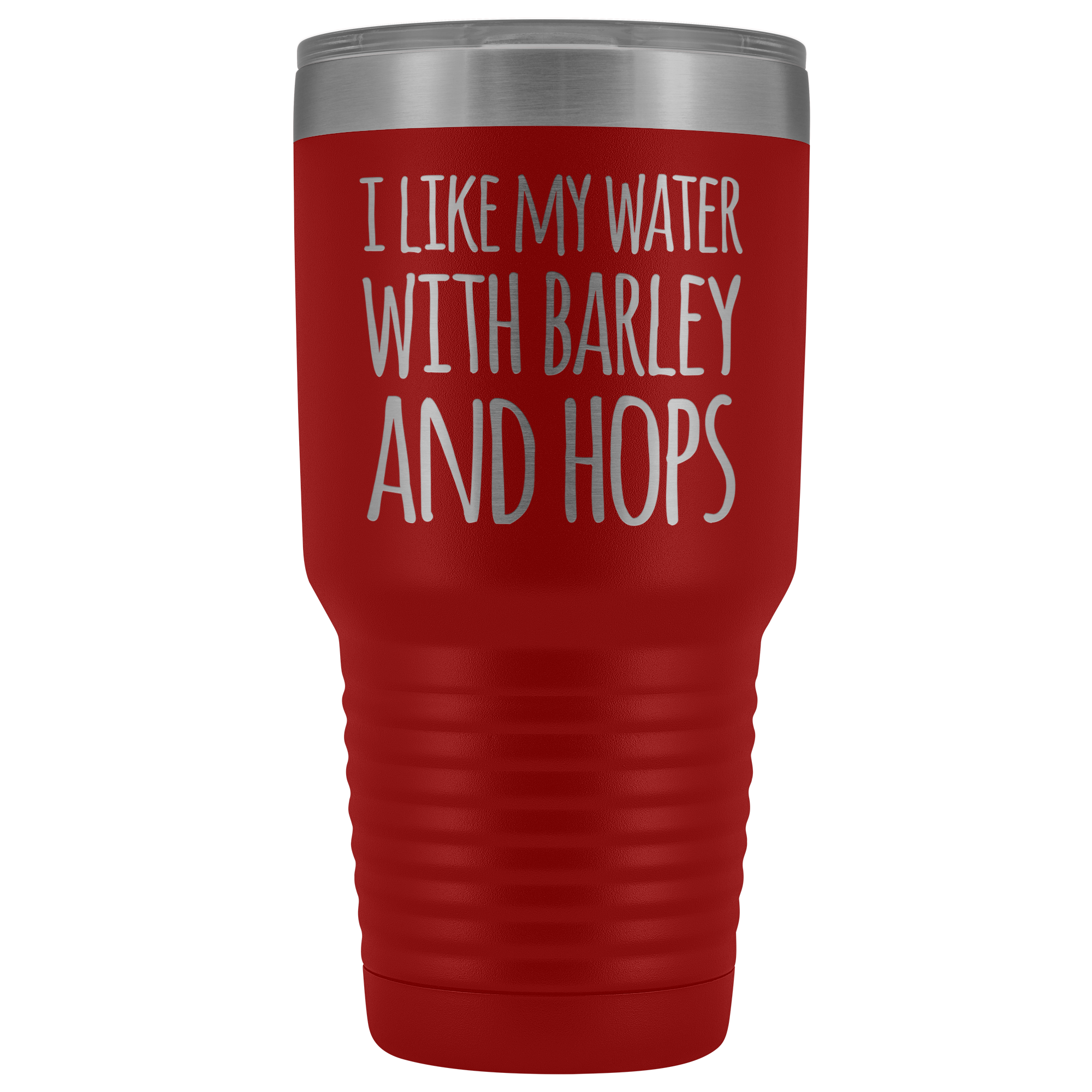 I Like My Water With Barley And Hops - 30 Ounce Vacuum Tumbler