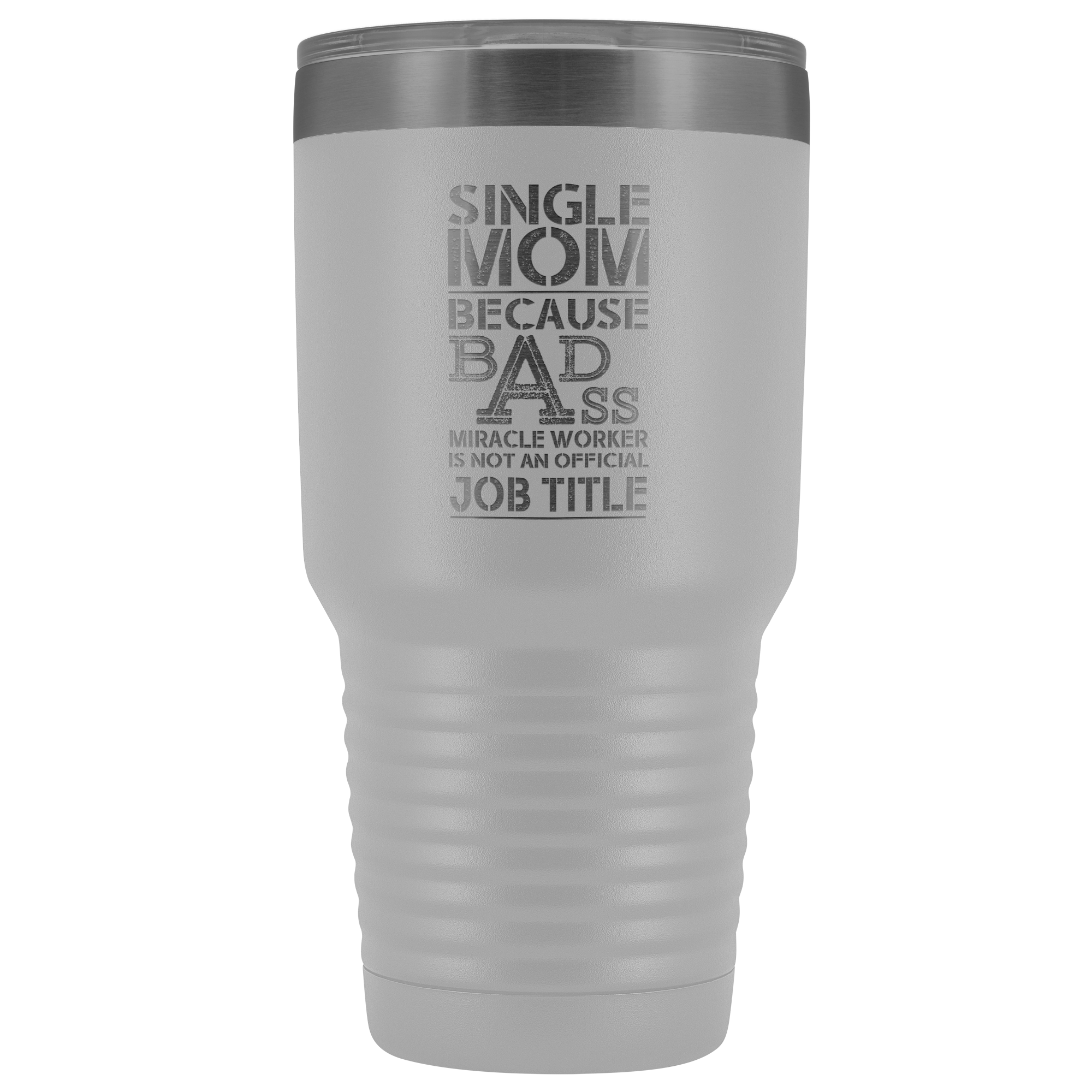 Single Mom Bad Ass - 30 Ounce Vacuum Tumbler