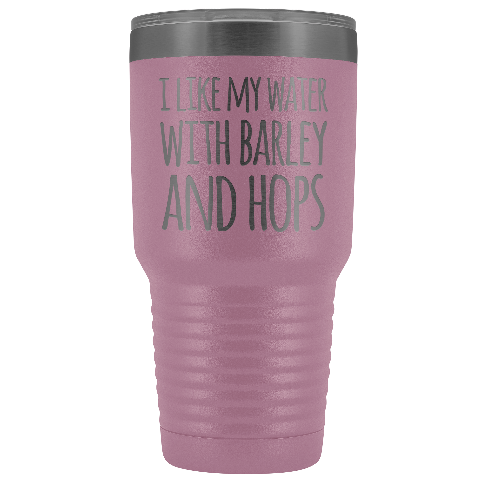 I Like My Water With Barley And Hops - 30 Ounce Vacuum Tumbler