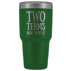Two Terms Deal With It - 30 Ounce Vacuum Tumbler
