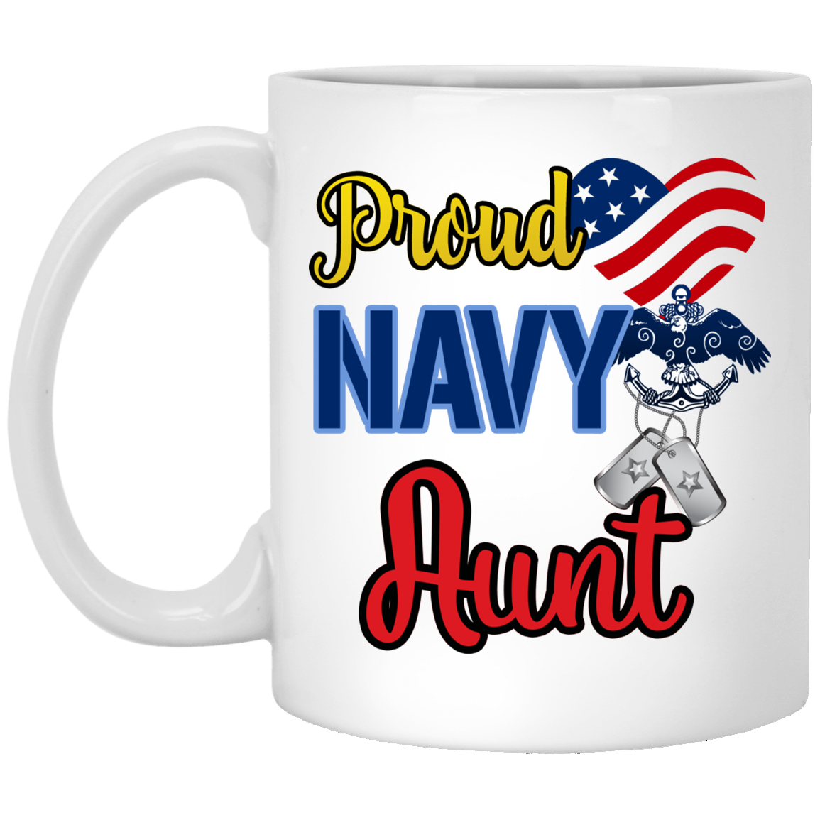 Proud Navy Aunt 11 oz. White Mug