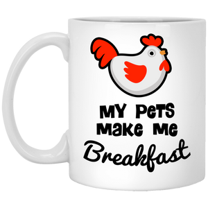 My pets make me Breakfast 11 oz. White Mug