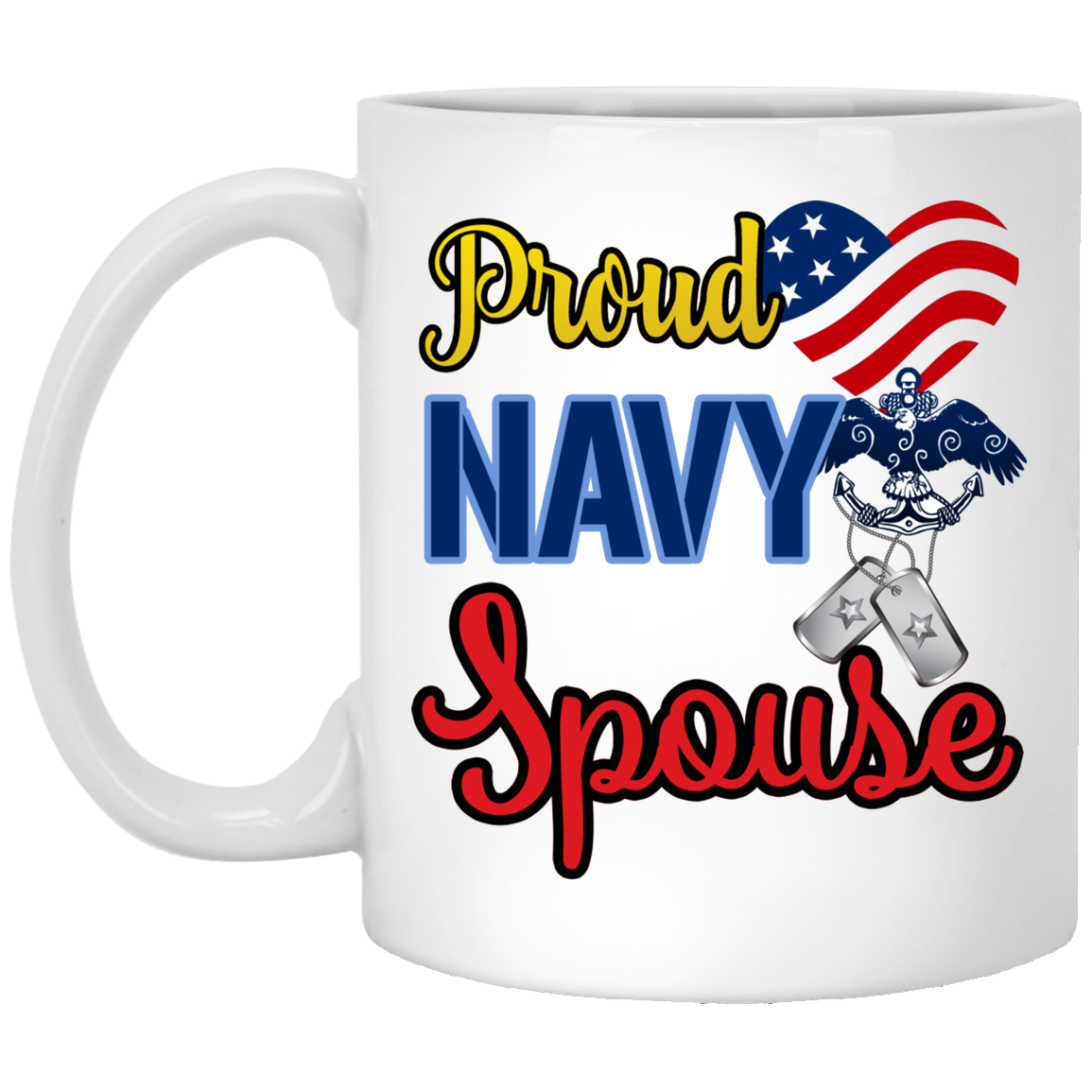 Proud Navy Spouse 11 oz. White Mug