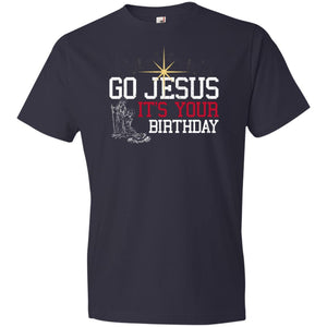 Go Jesus Its Your Birthday- 990B Anvil Youth Lightweight T-Shirt 4.5 oz