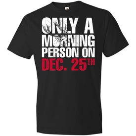 Morning person on dec 25th Anvil Youth Lightweight T-Shirt 4.5 oz