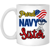 Proud Navy Sister 11 oz. White Mug