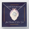 To my future wife Just because I love You Necklace, pendant, gift card and Box.