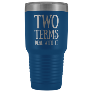 Two Terms Deal With It - 30 Ounce Vacuum Tumbler