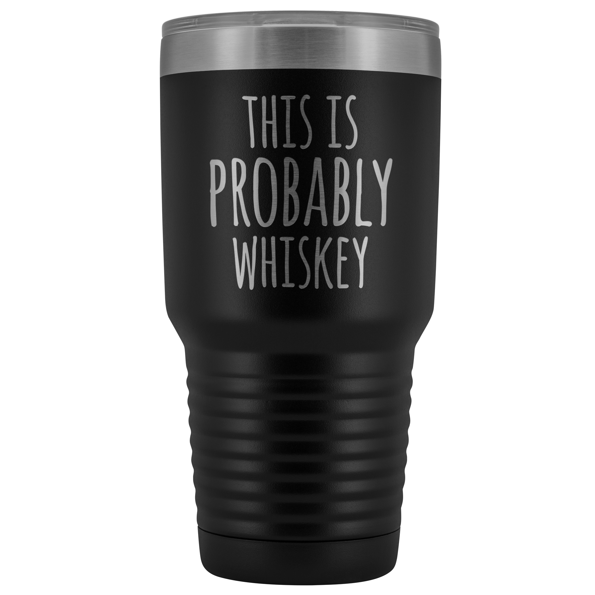 This Is Probably Whiskey - 30 Ounce Vacuum Tumbler