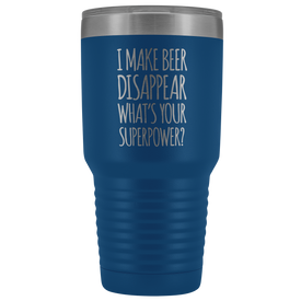 I Make Beer Disappear What's Your Superpower? - 30 Ounce Vacuum Tumbler