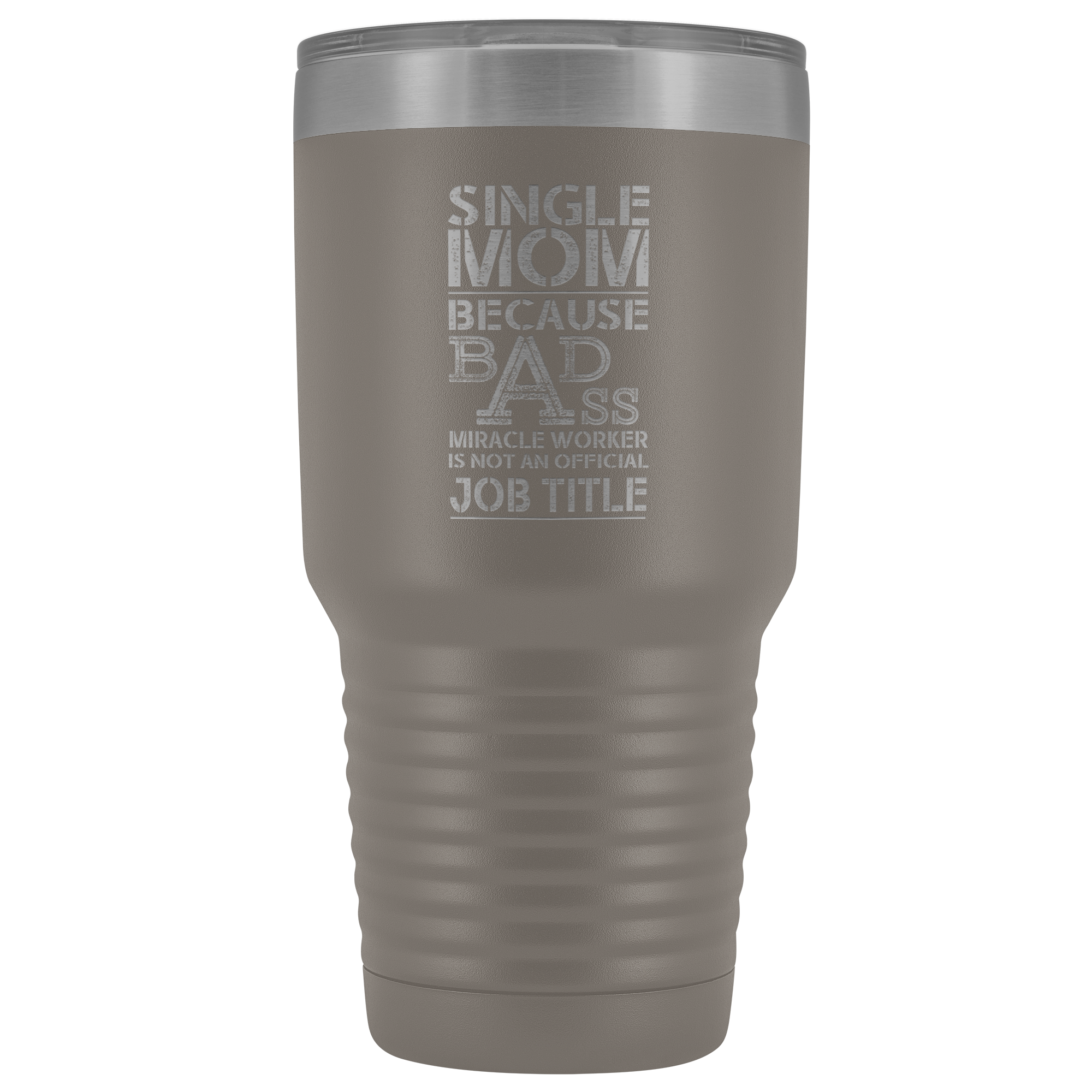 Single Mom Bad Ass - 30 Ounce Vacuum Tumbler