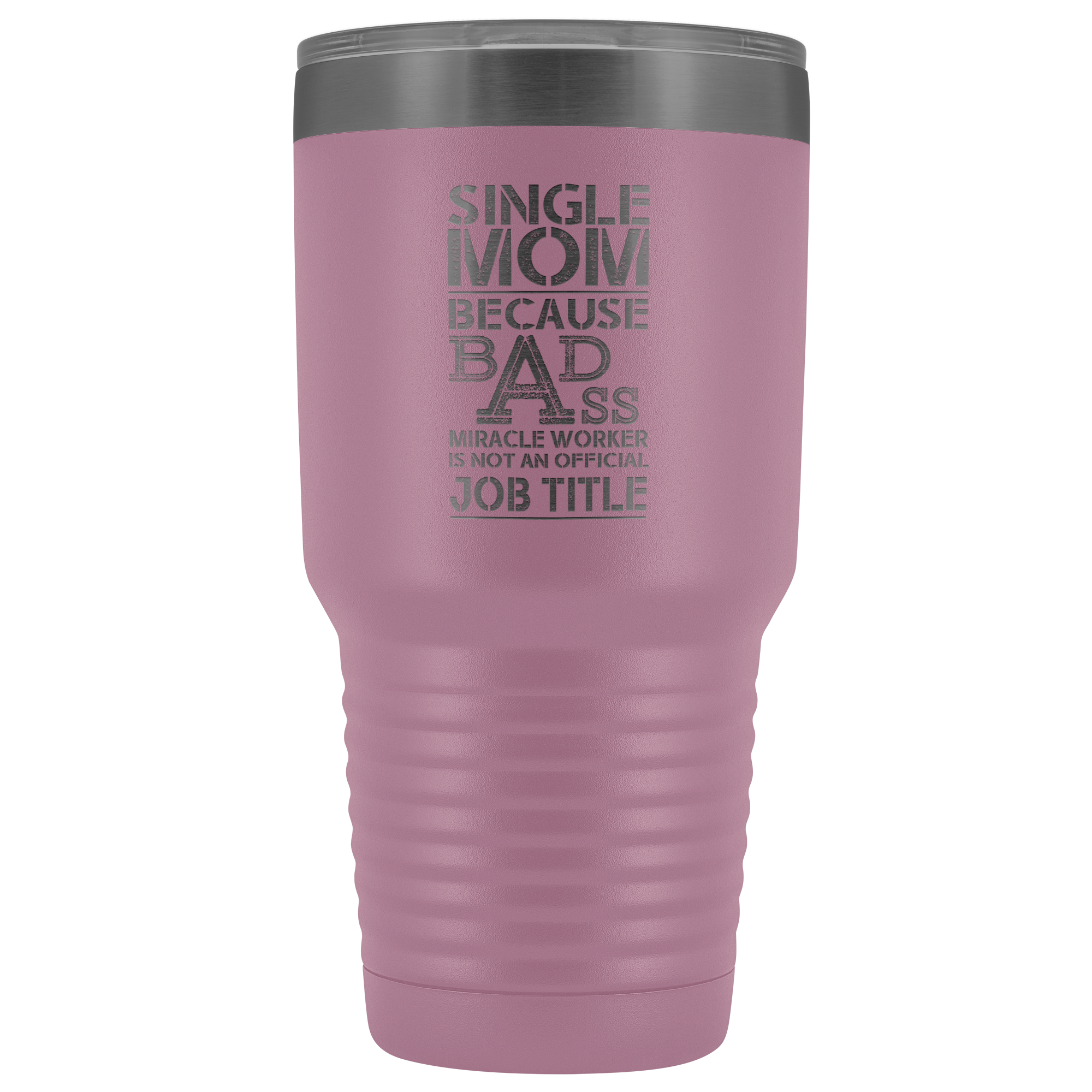 Single Mom Bad Ass - 30 Ounce Vacuum Tumbler