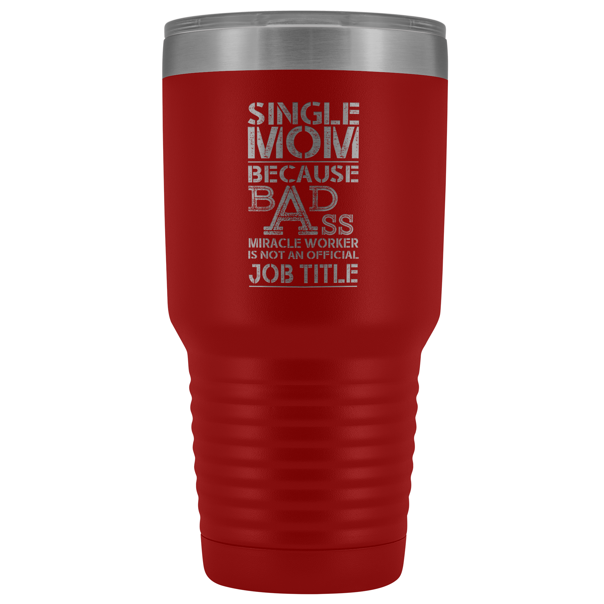 Single Mom Bad Ass - 30 Ounce Vacuum Tumbler