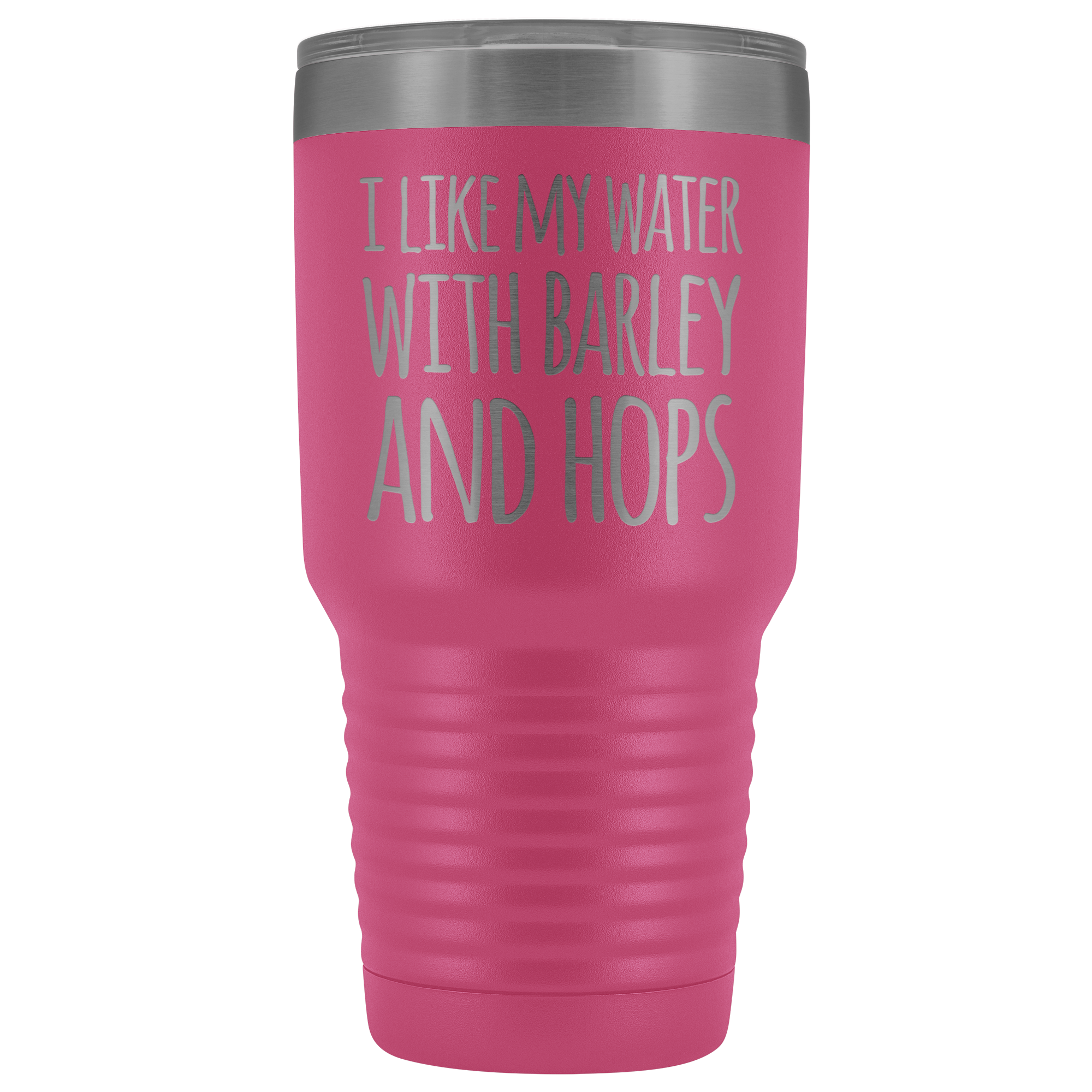 I Like My Water With Barley And Hops - 30 Ounce Vacuum Tumbler