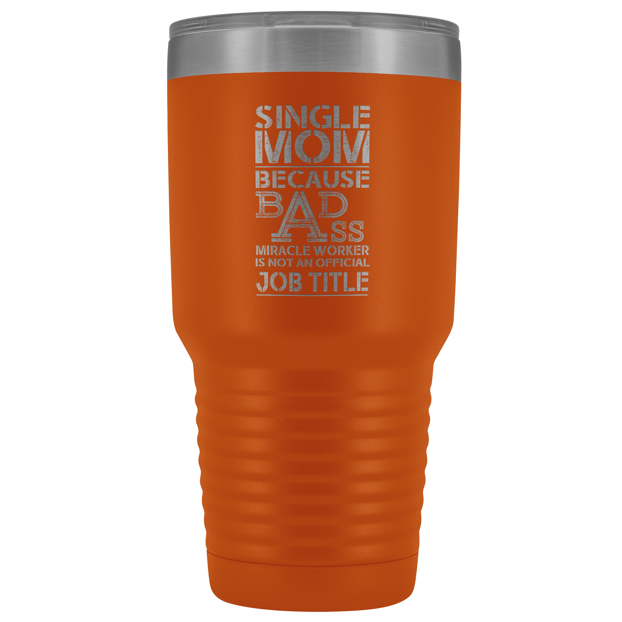 Single Mom Bad Ass - 30 Ounce Vacuum Tumbler
