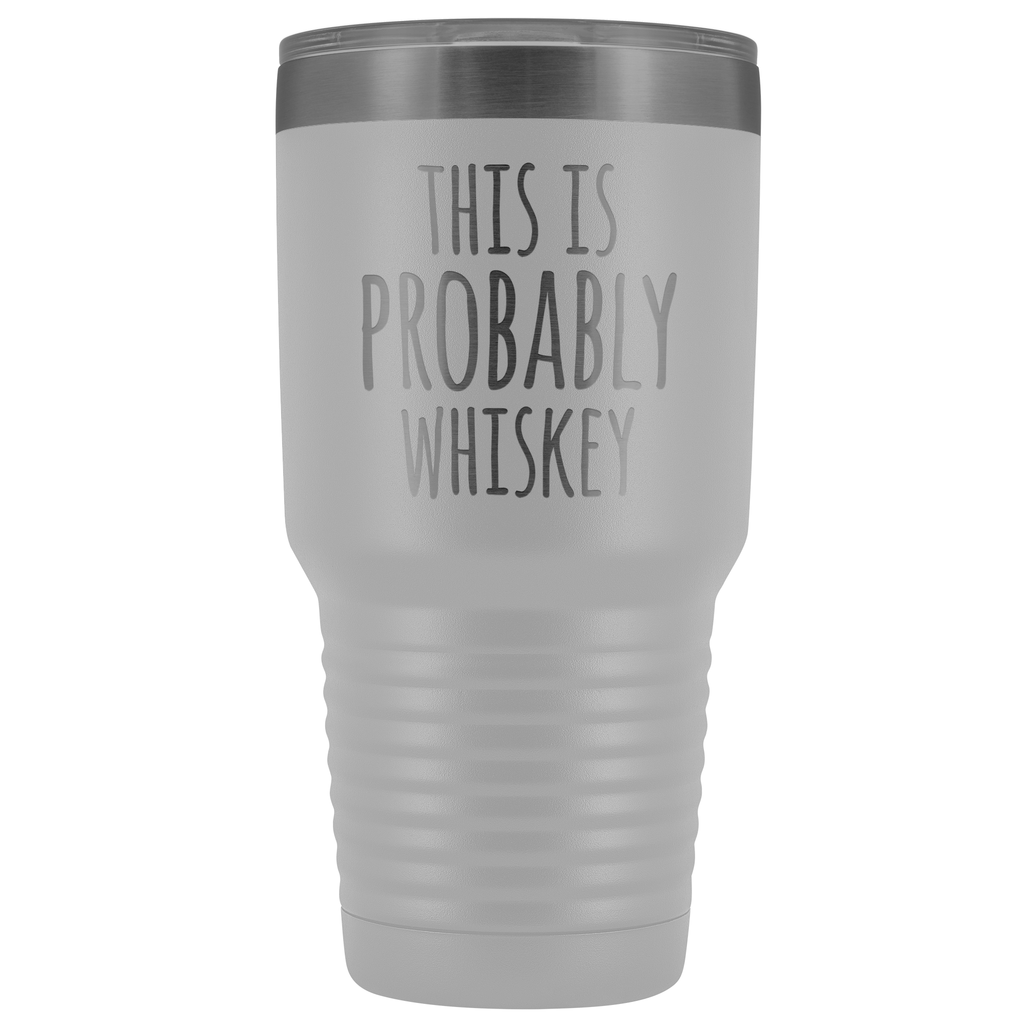 This Is Probably Whiskey - 30 Ounce Vacuum Tumbler