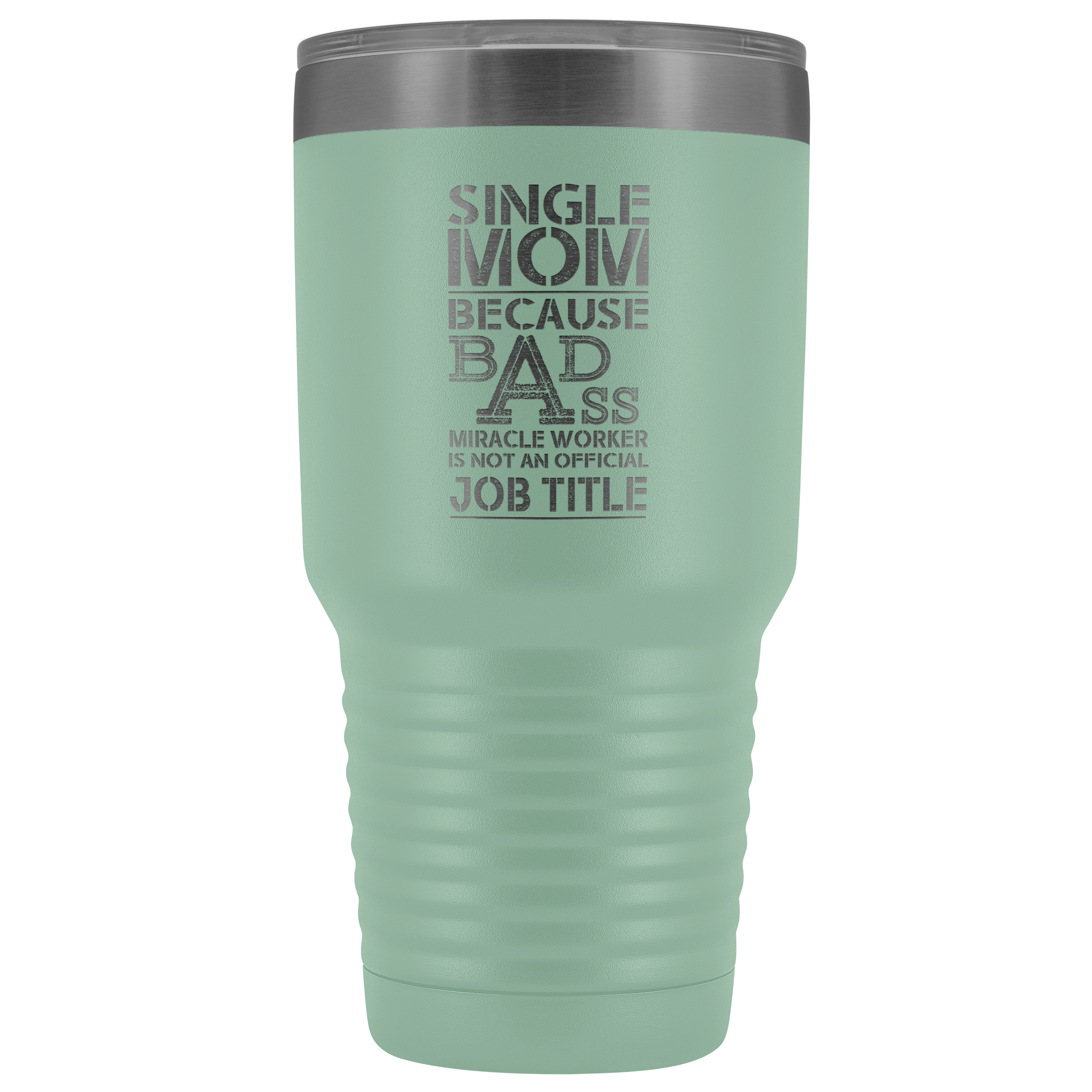 Single Mom Bad Ass - 30 Ounce Vacuum Tumbler