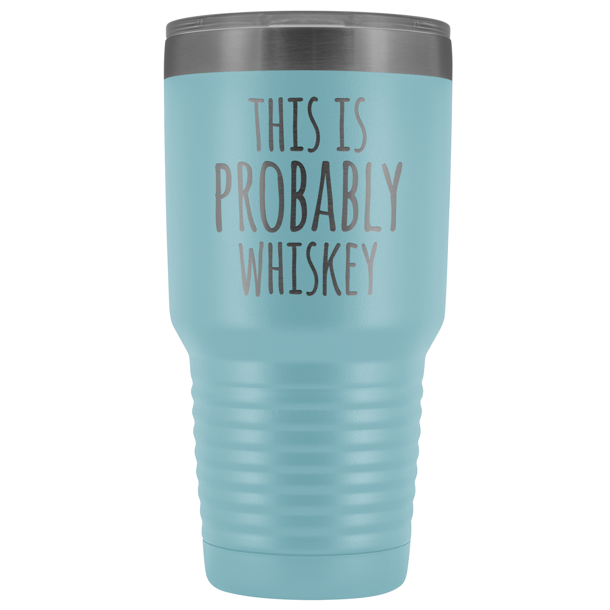This Is Probably Whiskey - 30 Ounce Vacuum Tumbler