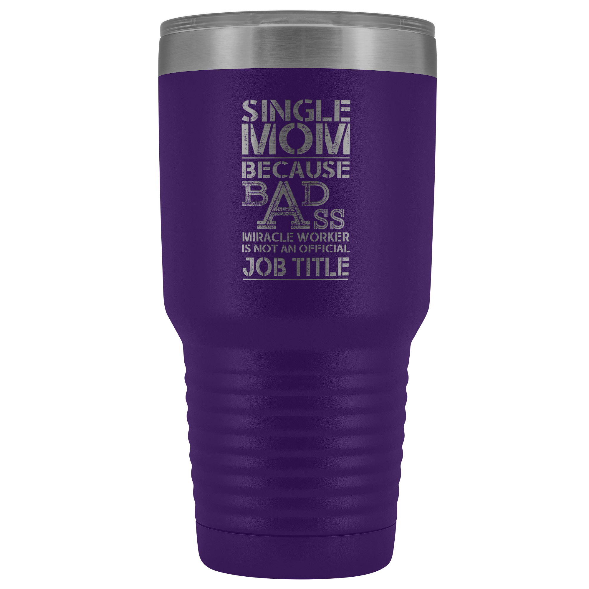 Single Mom Bad Ass - 30 Ounce Vacuum Tumbler