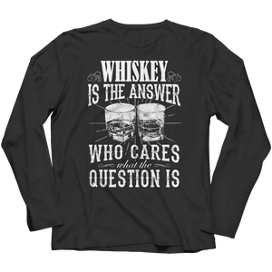 Limited Edition - Whiskey is The Answer who care what the Question is