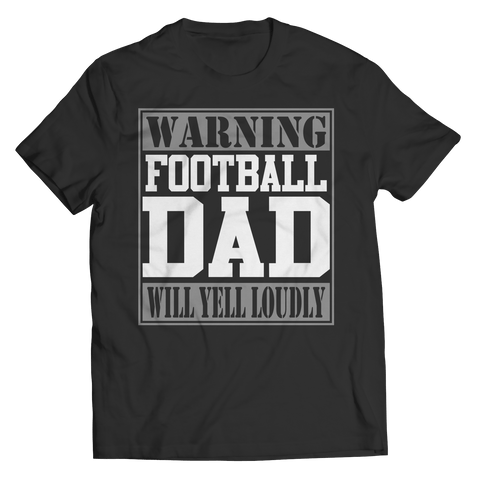 Image of Limited Edition - Warning Football Dad will Yell Loudly Unisex Shirt slingly Unisex Shirt Black S