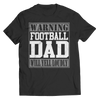 Limited Edition - Warning Football Dad will Yell Loudly Unisex Shirt slingly Unisex Shirt Black S