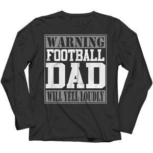 Limited Edition - Warning Football Dad will Yell Loudly Unisex Shirt slingly Long Sleeve Black S
