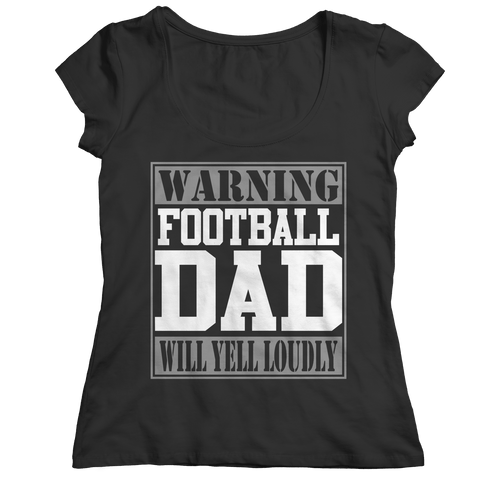 Image of Limited Edition - Warning Football Dad will Yell Loudly Unisex Shirt slingly Ladies Classic Shirt Black S