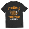 Limited Edition -Football Turkey Nap Repeat Unisex Shirt slingly Unisex Shirt Black S