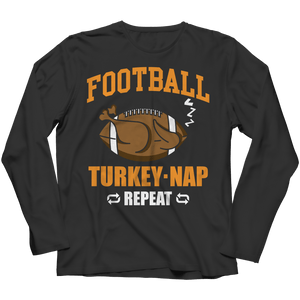 Limited Edition -Football Turkey Nap Repeat Unisex Shirt slingly Long Sleeve Black S
