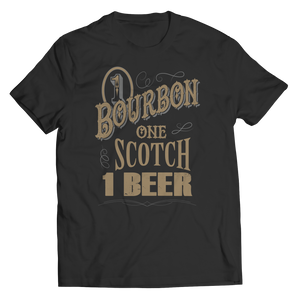 1 Bourbon 1 Scotch 1 Beer