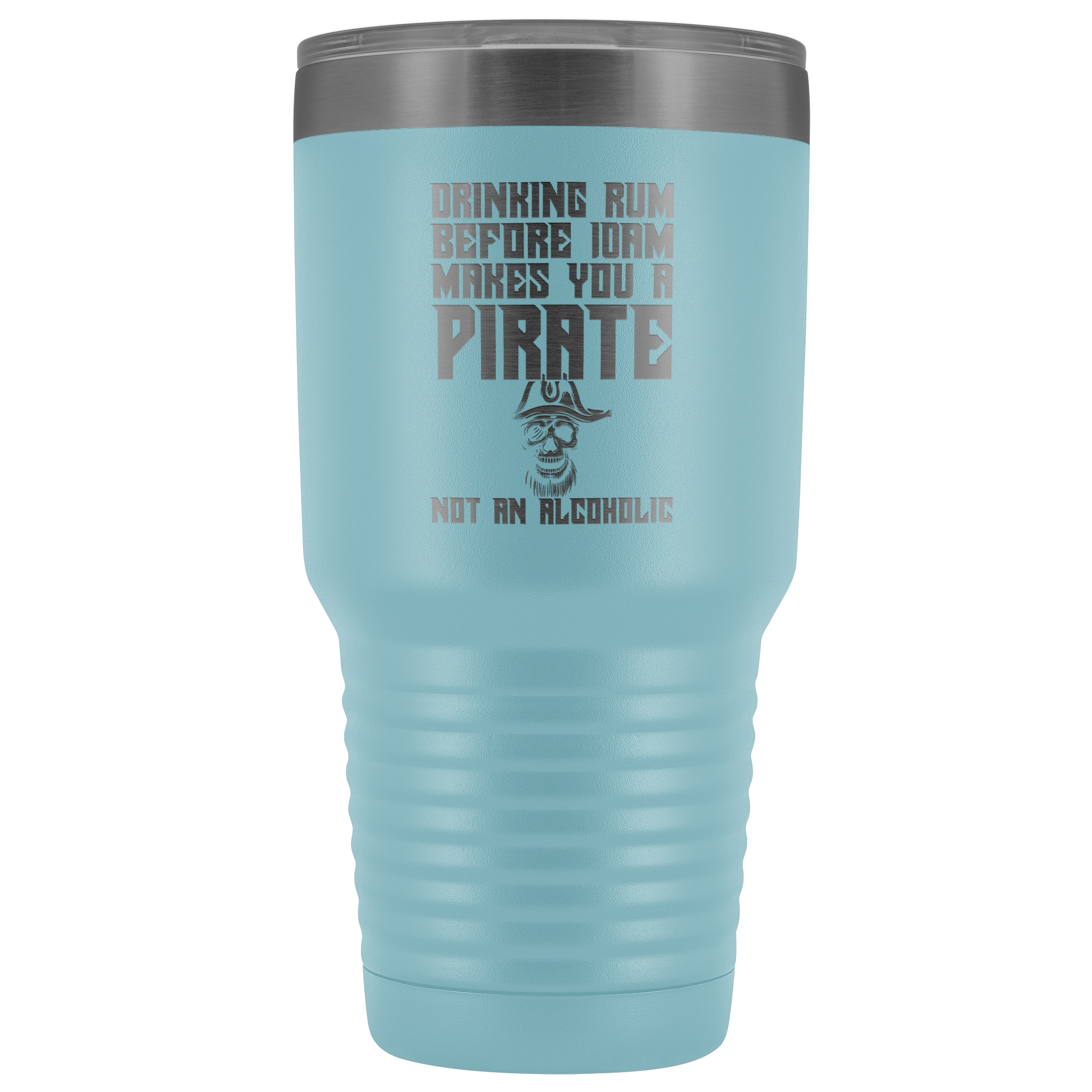 Drinking Rum Before Midday Makes You A Pirate - 30 Ounce Vacuum Tumbler
